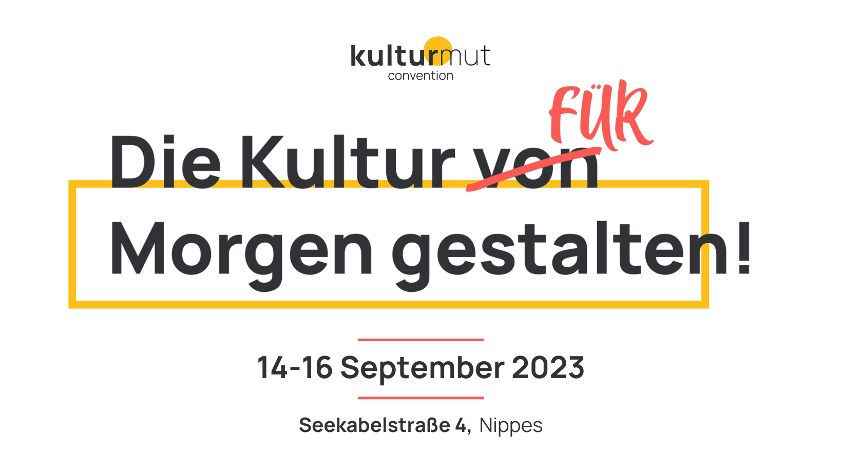 Die Kultur für Morgen gestalten! 14-16 September 2023. Seekabelstraße 4, Köln Nippes.